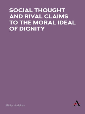 cover image of Social Thought and Rival Claims to the Moral Ideal of Dignity